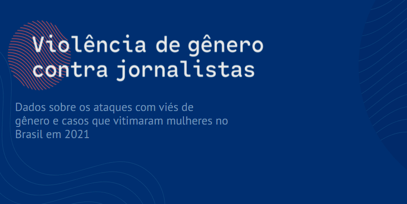 Jornalistas mulheres sofrem um ataque a cada três dias no Brasil